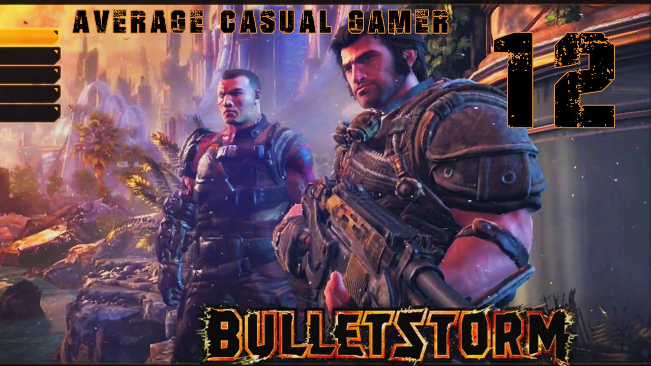 Bulletstorm - Ep12, Act 5 Chapter 1