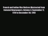 Read French and Indian War Notices Abstracted from Colonial Newspapers Volume 4: September