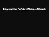 [PDF] Judgement Day: The Trial of Slobodan Milosevic [Read] Online