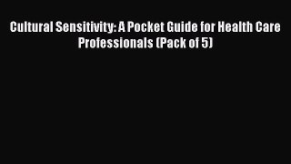 Read Cultural Sensitivity: A Pocket Guide for Health Care Professionals (Pack of 5) Ebook Online