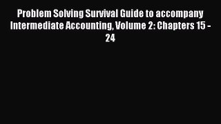 Read Problem Solving Survival Guide to accompany Intermediate Accounting Volume 2: Chapters