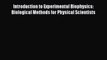 Read Books Introduction to Experimental Biophysics: Biological Methods for Physical Scientists