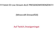 !!!! Jetzt E3 Live Stream ALLE PRESSEKONFERENZEN Minecraft Direwolf20 Jetzt !!!!
