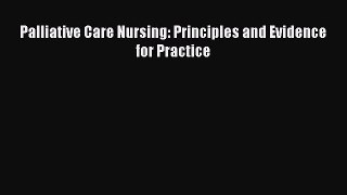 Download Palliative Care Nursing: Principles and Evidence for Practice Ebook Free