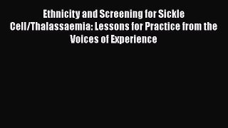 Read Ethnicity and Screening for Sickle Cell/Thalassaemia: Lessons for Practice from the Voices