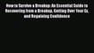 [Read] How to Survive a Breakup: An Essential Guide to Recovering from a Breakup Getting Over