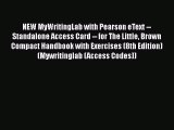 Read Book NEW MyWritingLab with Pearson eText -- Standalone Access Card -- for The Little Brown