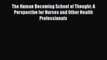 Read The Human Becoming School of Thought: A Perspective for Nurses and Other Health Professionals