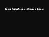 Read Human Caring Science: A Theory of Nursing Ebook Free