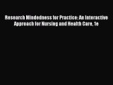 Read Research Mindedness for Practice: An Interactive Approach for Nursing and Health Care