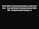 Read Basic Skills for Nursing Assistants in Long-Term Care - Text and Mosby's Nursing Assistant