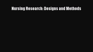 Download Nursing Research: Designs and Methods PDF Online