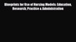 Read Blueprints for Use of Nursing Models: Education Research Practice & Administration Ebook