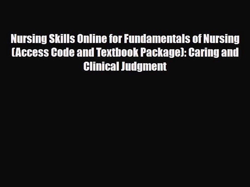 Download Nursing Skills Online for Fundamentals of Nursing (Access Code and Textbook Package):