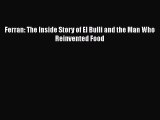 Download Ferran: The Inside Story of El Bulli and the Man Who Reinvented Food PDF Free