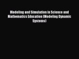 Read Books Modeling and Simulation in Science and Mathematics Education (Modeling Dynamic Systems)