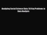Read Books Analyzing Social Science Data: 50 Key Problems in Data Analysis Ebook PDF