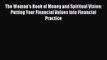 [PDF] The Woman's Book of Money and Spiritual Vision: Putting Your Financial Values Into Financial