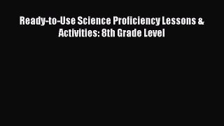 Download Books Ready-to-Use Science Proficiency Lessons & Activities: 8th Grade Level E-Book
