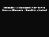 [PDF] Medieval Russian Ornament in Full Color: From Illuminated Manuscripts (Dover Pictorial