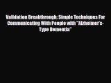 Download Validation Breakthrough: Simple Techniques For Communicating With People with Alzheimer's-Type