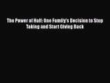 [Download] The Power of Half: One Family's Decision to Stop Taking and Start Giving Back Read