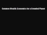 Read Common Wealth: Economics for a Crowded Planet Ebook Free