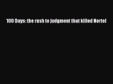 Read 100 Days: the rush to judgment that killed Nortel Ebook Free