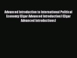 Read Advanced Introduction to International Political Economy (Elgar Advanced Introduction)
