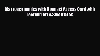 Read Macroeconomics with Connect Access Card with LearnSmart & SmartBook Ebook Free