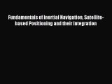 [Read] Fundamentals of Inertial Navigation Satellite-based Positioning and their Integration