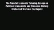 Read The Trend of Economic Thinking: Essays on Political Economists and Economic History (Collected