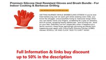Premium Silicone Heat Resistant Gloves and Brush Bundle - For Indoor Cooking & Barbecue Grilling