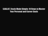 [Download] S.M.A.R.T. Goals Made Simple: 10 Steps to Master Your Personal and Career Goals