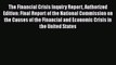 Read The Financial Crisis Inquiry Report Authorized Edition: Final Report of the National Commission