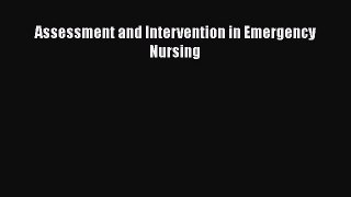 PDF Assessment and Intervention in Emergency Nursing  EBook