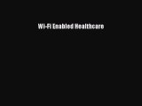 [Read] Wi-Fi Enabled Healthcare ebook textbooks