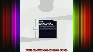 READ book  2015 Healthcare Reform Facts Full Free
