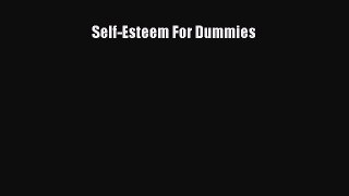 Download Books Self-Esteem For Dummies E-Book Download