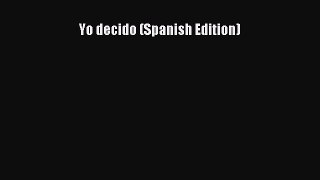 Read Books Yo decido (Spanish Edition) ebook textbooks