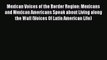 Download Mexican Voices of the Border Region: Mexicans and Mexican Americans Speak about Living