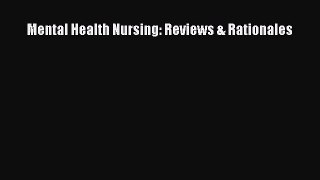 Read Mental Health Nursing: Reviews & Rationales Ebook Free