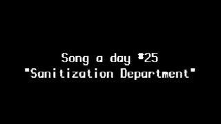 Sanitization Department - Song a day #25