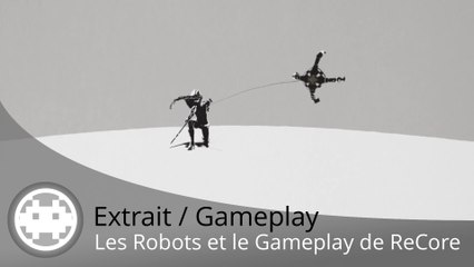 Extrait / Gameplay - ReCore (Présentation des Robots - E3 2016)