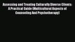 Download Assessing and Treating Culturally Diverse Clients: A Practical Guide (Multicultural