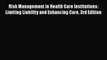 [Read] Risk Management in Health Care Institutions: Limiting Liability and Enhancing Care 3rd