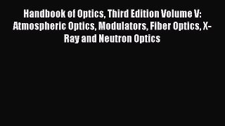 [Read] Handbook of Optics Third Edition Volume V: Atmospheric Optics Modulators Fiber Optics