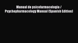 Read Manual de psicofarmacologia / Psychopharmacology Manual (Spanish Edition) PDF Free