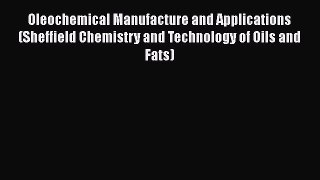 [PDF] Oleochemical Manufacture and Applications (Sheffield Chemistry and Technology of Oils