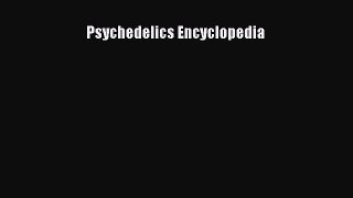 Read Psychedelics Encyclopedia Ebook Free